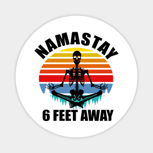 Namaste 6 Feet Away Skeleton vintage Magnet